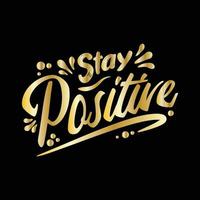 A gold typography quotes stay positive premium vector