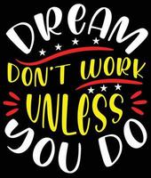 Dreams Don't work unless you do 01 vector