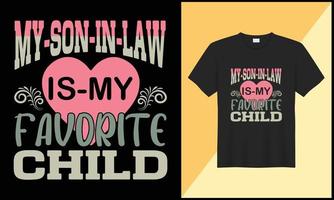 mi hijo en ley es mi favorito niño camiseta diseño tipografía ilustración amor ornamento vector