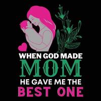 When god made mom he gave me the best one, Mother's day t shirt print template, typography design for mom mommy mama daughter grandma girl women aunt mom life child best mom adorable shirt vector