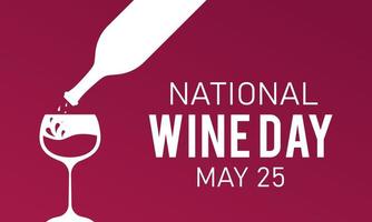 National wine day is observed every year on may 25. Vector template for banner, greeting card, poster with background. Vector illustration.