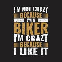 I'm not crazy typography tshirt design vector