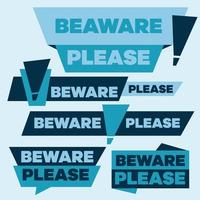 Beaware please advertising badge sticker set. important message, attention badge, warning sign vector