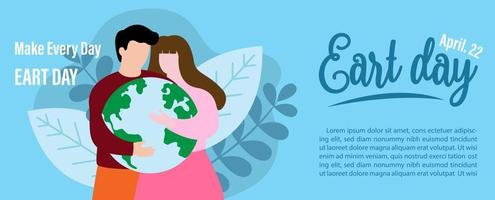 A couple cartoon character acting hug a global with wording of the Earth day and example texts on nature leaf and blue background. Poster's campaign of Earth day in flat style and banner vector design