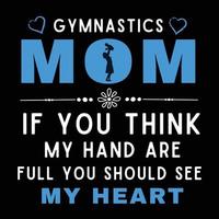 gimnasia mamá Si usted pensar mi mano son lleno usted debería ver mi corazón, de la madre día t camisa impresión plantilla, tipografía diseño para mamá mamá mamá hija abuela niña mujer tía mamá vida niño mejor mamá vector