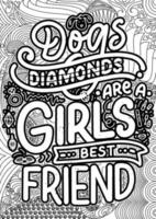 Dogs Diamonds Are A Girls Best Friend .motivational quotes coloring pages design. inspirational words coloring book pages design. Dog Quotes Design page, Adult Coloring page design vector