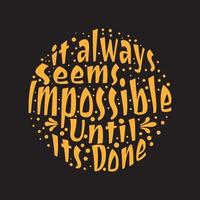 A gold typography quotes it always seems impossible until done with black background premium vector