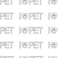 Pattern with text, lettering I love pet with hearts. vector