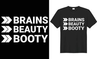 Brains beauty booty vector typography t-shirt design. Perfect for print items and bags, poster, cards, banner, Handwritten vector illustration. Isolated on black background.