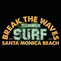 Break the Waves Summer Surf Santa Monica Beach T-shirt Design vector