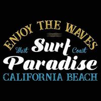 Enjoy the Waves West Coast Surf Paradise California Beach T-shirt Design vector