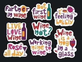 Sticker pack of lettering about wine. Partner in wine, wine not, but first wine, rose all day. Funny handdrawn vector design.