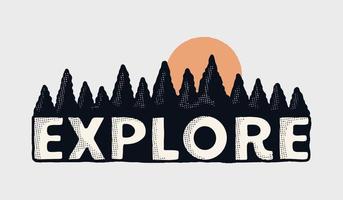 Vintage explore letter with pines tree on background design use for t-shirt, sticker, and other use vector