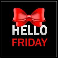 red bow on a black background with the words hello friday,vector vector