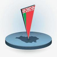 Belarus map in round isometric style with triangular 3D flag of Belarus vector