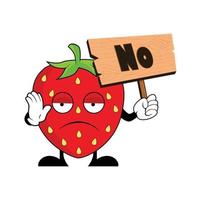 Strawberry character cartoon holding up a wood sign with word NO. Suitable for poster, banner, web, icon, mascot, background vector