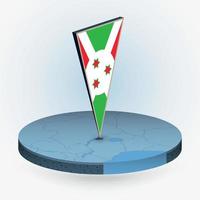 Burundi map in round isometric style with triangular 3D flag of Burundi vector