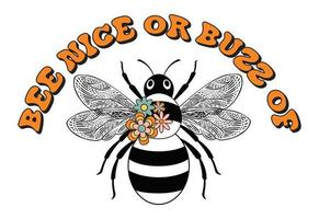 Bee Nice Or Buzz Of ,Retro Bee Quote vector