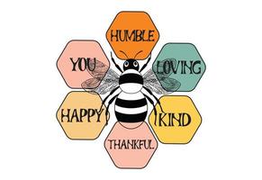 humble, Loving, Kind, Thankful, happy, Retro Bee Quote vector