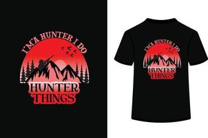 I'M'A HUNTER I DO HUNTER THINGS,the is an editable  vector file.