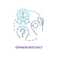 Opinion into fact blue gradient concept icon. Experience research. Advantage of case study abstract idea thin line illustration. Isolated outline drawing vector