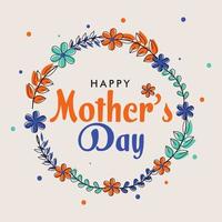 Colorful text Happy Mother's Day and Flowers on White Background. vector