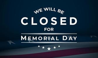 Memorial Day Background Design. We will be closed for Memorial Day. Banner Design. USA flag waving with stars on blue background. vector