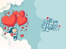 All You Need Is Love Font With Cute Girl Character Holding Red Heart Balloons And Paper Clouds On Light Turquoise Background. Happy Valentine's Day Concept. vector