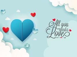 All You Need Is Love Font With Paper Hearts And Clouds Decorated On Light Turquoise Background. Happy Valentine's Day Concept. vector