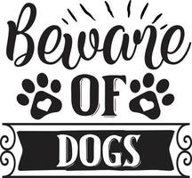 Beware of dogs dog Quotes Design Free Vector