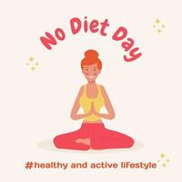 A happy woman sits in a yoga pose.  No Diet Day. Healthy and active lifestyle vector