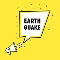 Earth quake. Speech bubble icon with megaphone design template. Banner template vector illustration.