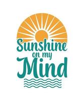 sunshine on my mind tshirt design vector