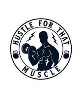 Hustle for that muscle vector tshirt design