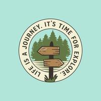 Life is a journey, it's time to explore. Outdoor Adventure Badge Design Vintage Vibe vector