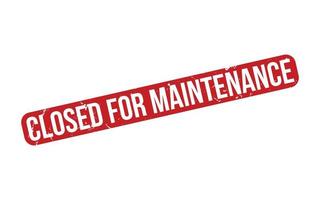 Closed for Maintenance rubber grunge stamp seal vector