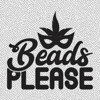 Beads Please typography T-Shirt Graphic vector