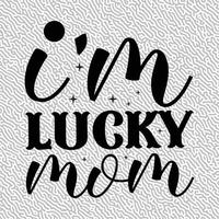 i'm lucky mom vector