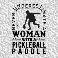 Nunca subestimar un mujer con un pickleball paleta vector