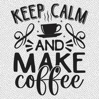 Keep calm and make coffee vector