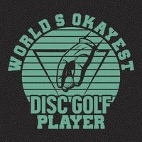 World's Okayest Disc Golf Player Graphic vector