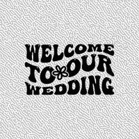 Welcome to Our Wedding Design vector