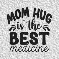 Mom hug is the best medicine vector