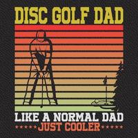 Disc Golf Dad Like a Normal Dad Just Cooler vector