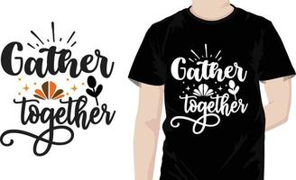 Gather Together Thanksgiving Quotes Design vector