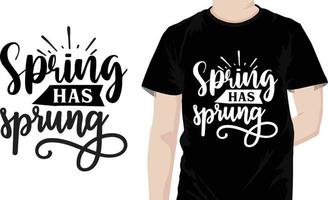 Spring has sprung Spring Quotes Design vector