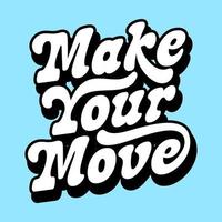 Retro typography quotes make your move vector