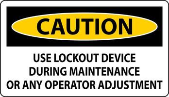 Caution Use Lockout Device During Maintenance Or Any Operator Adjustment Sign vector