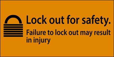 Warning Lock Out For Safety. Failure To Lock Out May Result In Injury Sign vector