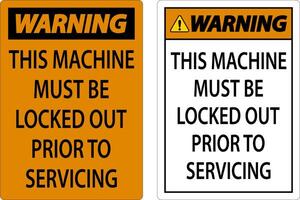 Warning This Machine Must Be Locked Out Prior To Servicing Sign vector